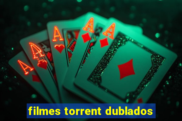 filmes torrent dublados